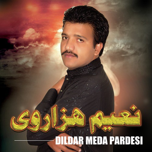 Dildar Meda Pardesi - Naeem Hazarvi