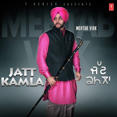 Jatt Kamla - Mehtab Virk