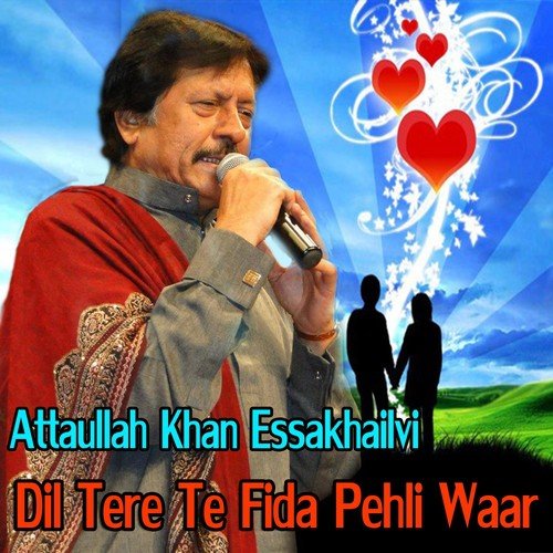 Jadon Chihanke Tere Vang - Attaullah Khan Esakhelvi