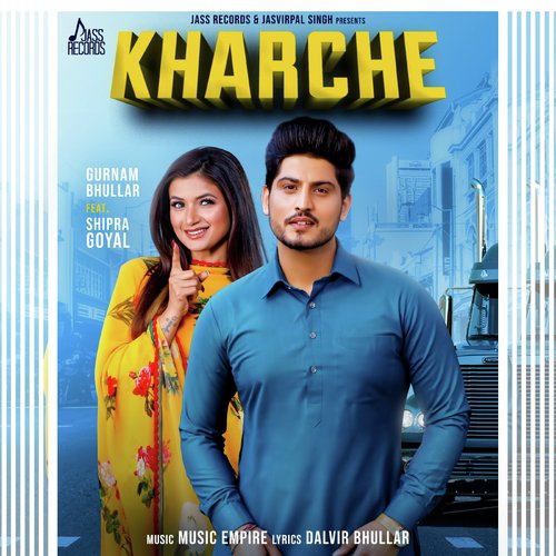 Kharche - Gurnam Bhullar, Deepak Dhillon