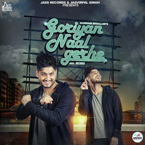 Goriyan Naal Gerhe - Gurnam Bhullar, Deepak Dhillon