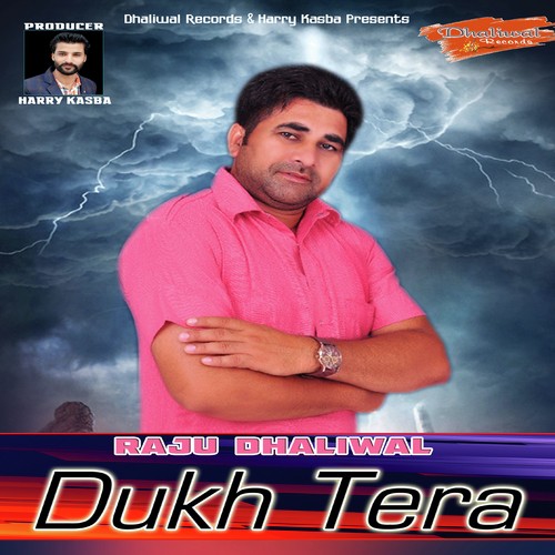 Dukh Tera - Raju Dhaliwal, Raju Dhaliwal