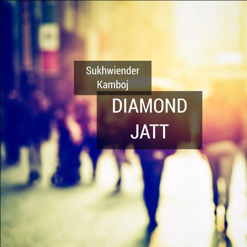 Diamond Jatt - Sukhwiender Kamboj
