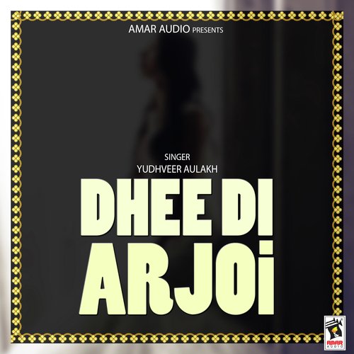 Dhee Di Arjoi - Yudhveer Aulakh