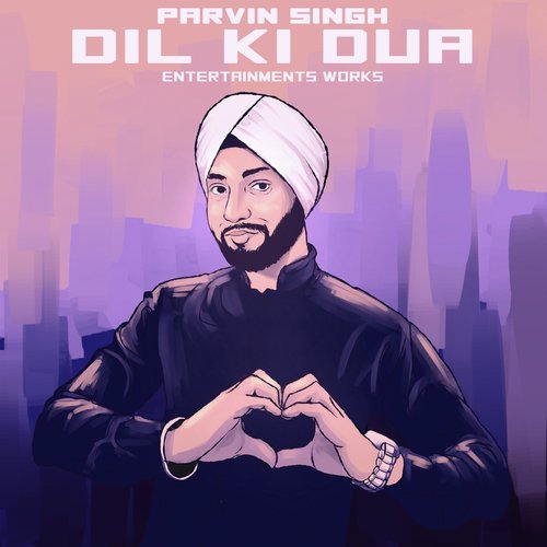 Dil ki dua - Parvin Singh