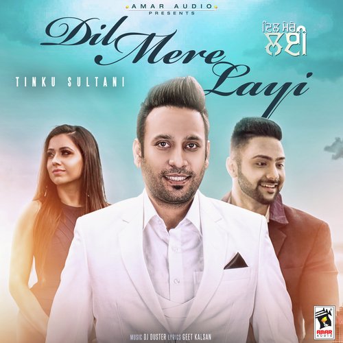 Dil Mere Layi - Tinku Sultani