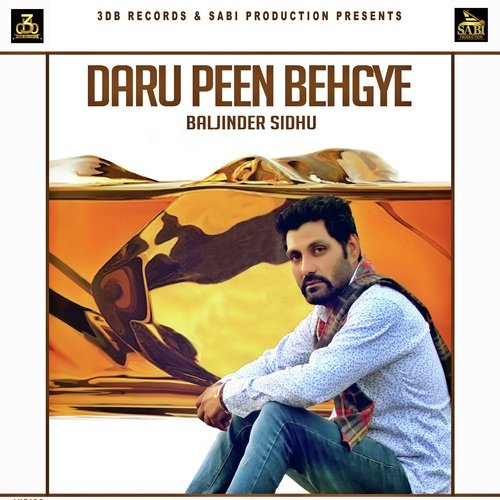 Daru Peen Behgye - Baljinder Sidhu