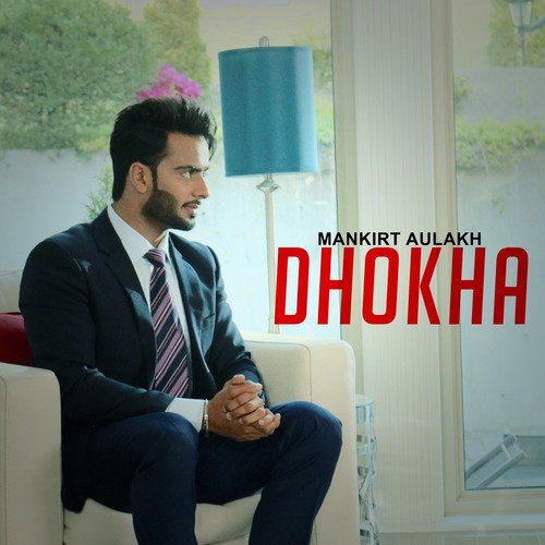 Dhokha - Mankirt Aulakh