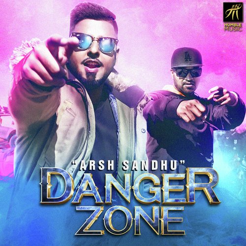 Danger Zone - Arsh Sandhu