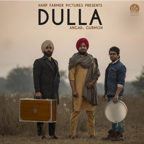 Dulla - Angad, Gurmoh, Harp Farmer