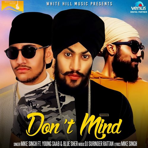 Dont Mind - Mike Singh, Young Saab, Blue Sher