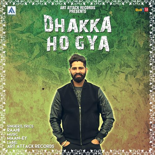 Dhakka Ho Gya - Raahi