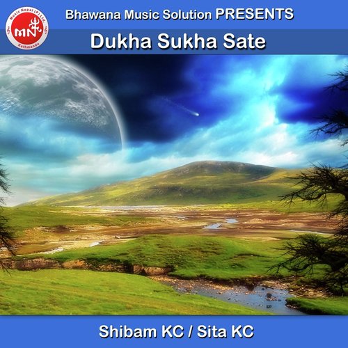 Dukha Sukha Sate - Shibam KC, Sita Kc