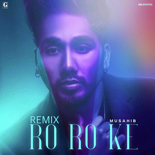 Ro Ro Ke Remix - Musahib