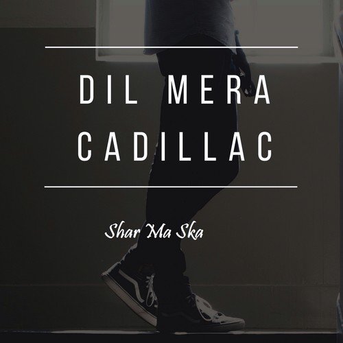 Dil Mera Cadillac - Shar Ma Ska