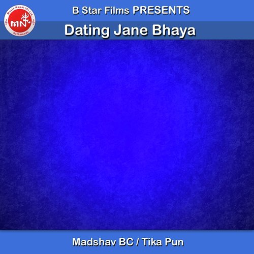 Dating Jane Bhaya - Madshav BC, Tika Pun