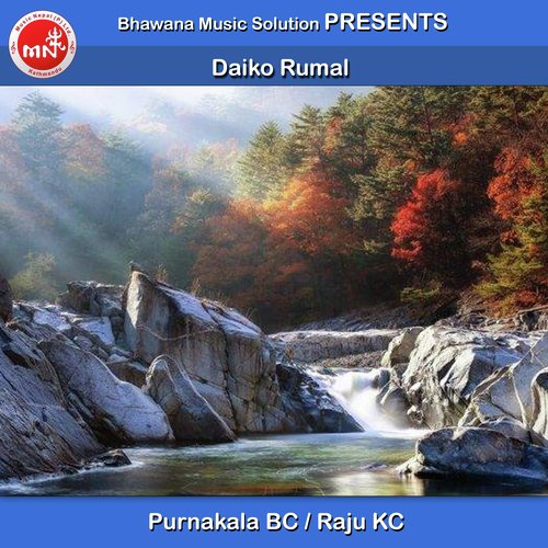 Daiko Rumal - Purnakala Bc, Raju KC