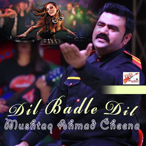 Dil Badle Dil - Mushtaq Ahmad Cheena
