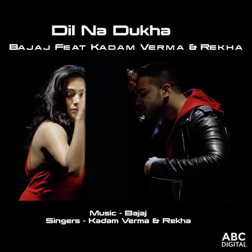 Dil Na Dukha - Bajaj, Kadam Verma amp Rekha