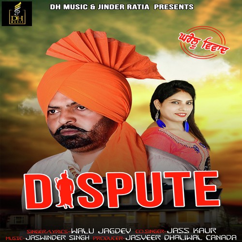 Dispute - Walu Jagdev, Jass Kaur