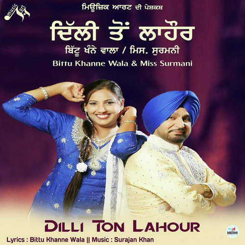 Dilli Toh Lahour - Bittu Khanne Wala, Miss Surmani
