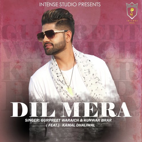 Dil Mera - Gurpreet Waraich, Kunwar Brar, Kamal Dhaliwal