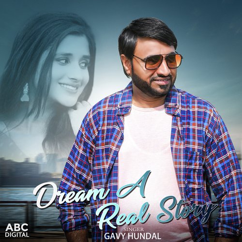 Dream A Real Story - Gavy Hundal with Gurmeet Singh