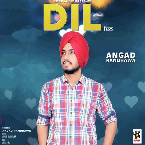 Dil - Angad Randhawa