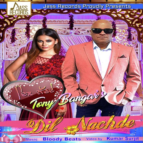 Dil Nachde - Tony Bangar
