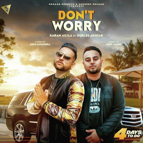 Dont Worry (feat. Gurlez Akhtar) - Karan Aujla