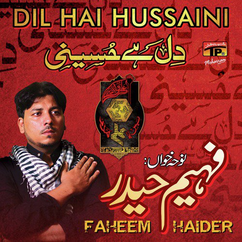 Dil Hai Hussaini - Faheem Haider