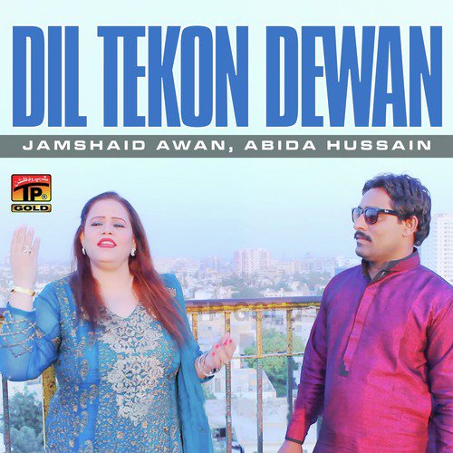 Dil Tekon Dewan - Abida Hussain, Jamshaid Awan