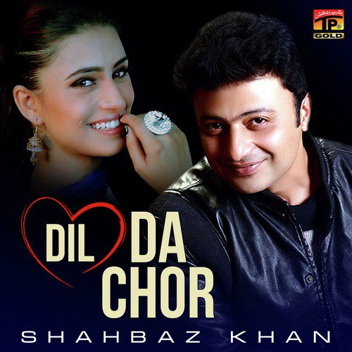 Dil Da Chor - Shahbaz Khan