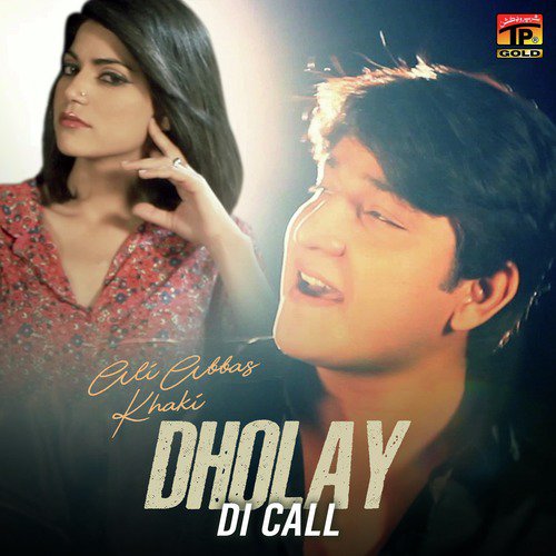 Dholay Di Call - Ali Abbas Khaki