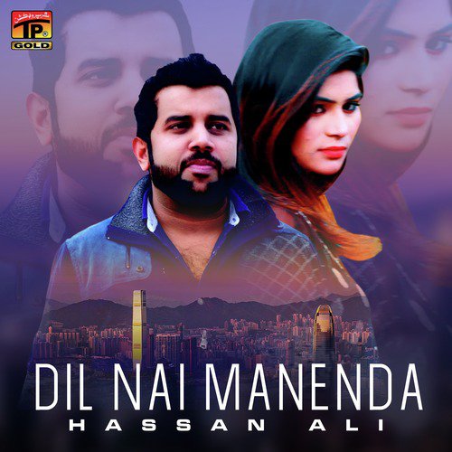 Dil Nai Manenda - Hassan Ali