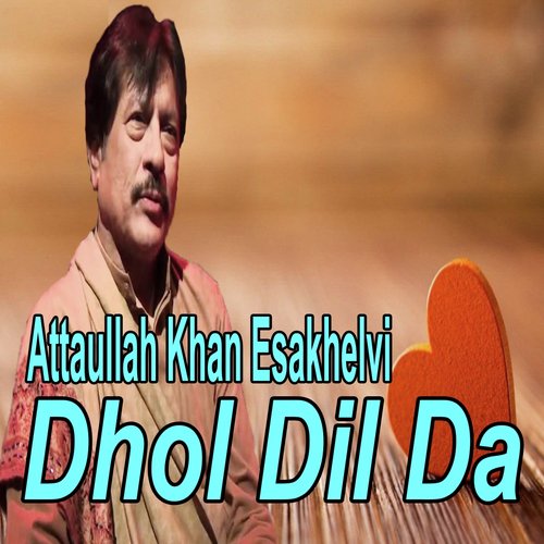 Meda Dhola Te Anguli - Attaullah Khan Esakhelvi