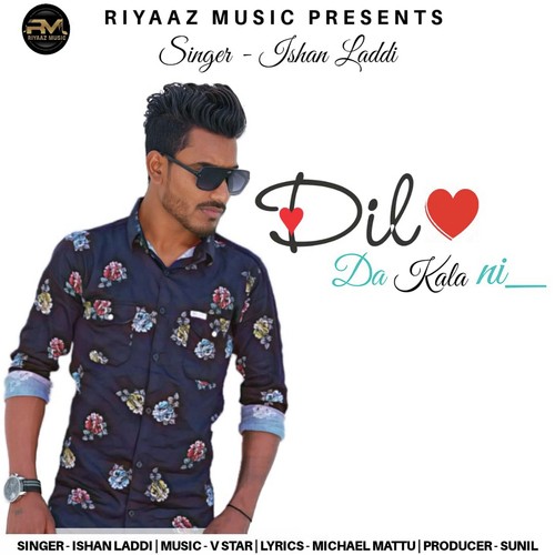 Dil Da Kala Ni - Ishan Laddi