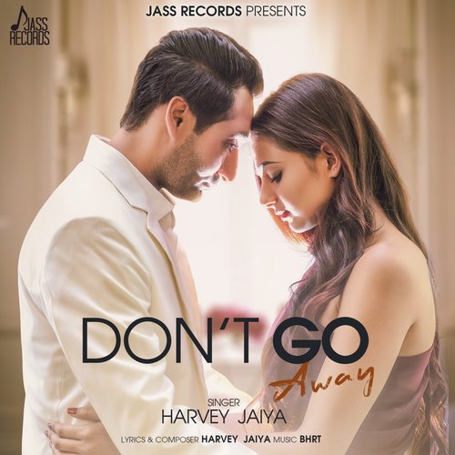 Dont Go Away - Harvey Jaiya