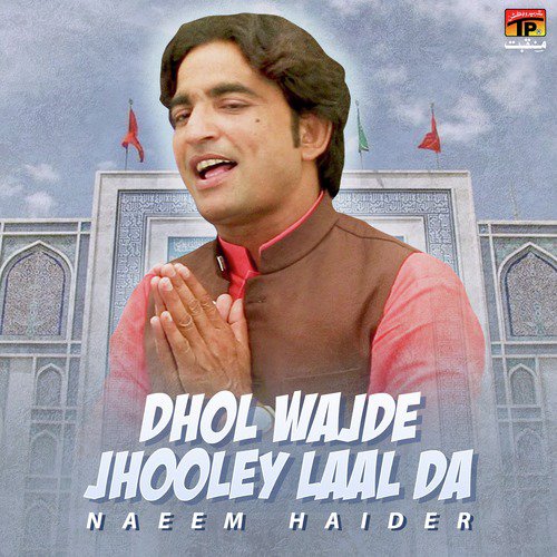 Dhol Wajde Jhooley Laal Da - Naeem Haider