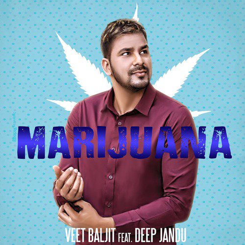 Marijuana (feat. Deep Jandu) - Veet Baljit, Deep Jandu