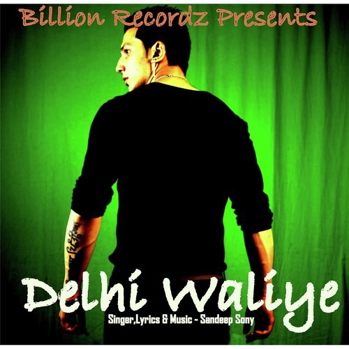 Delhi Waliye - Sandeep Sony