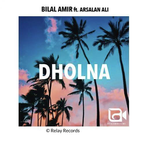 Dholna - Bilal Amir