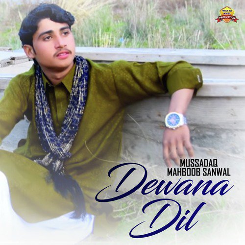 Dewana Dil - Mussadaq Mahboob Sanwal