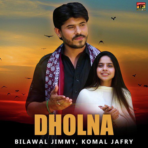 Dholna - Komal Jafry, Bilawal Jimmy