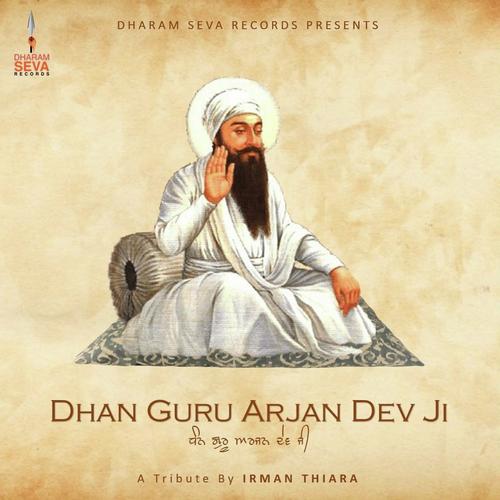 Dhan Guru Arjan Dev Ji - Irman Thaira