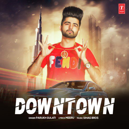 Downtown - Sihag Bros, Parukh Gulati