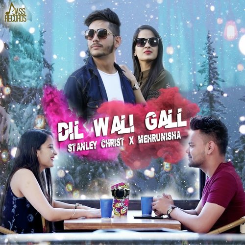 Dil Wali Gall - Stanley Christ, Mehrunisha