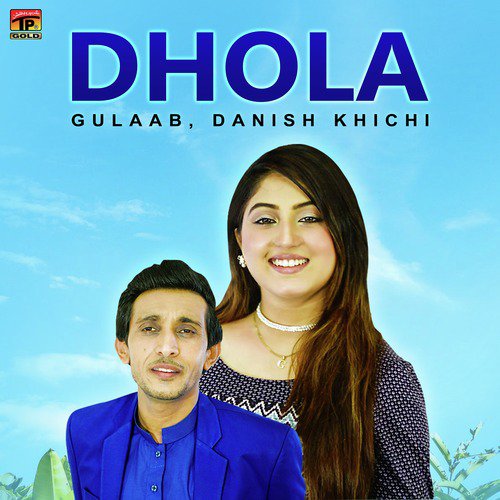 Dhola - Danish Khichi, Gulaab