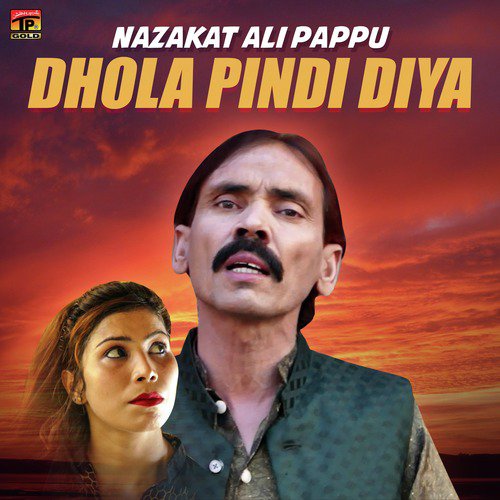 Dhola Pindi Diya - Nazakat Ali Pappu