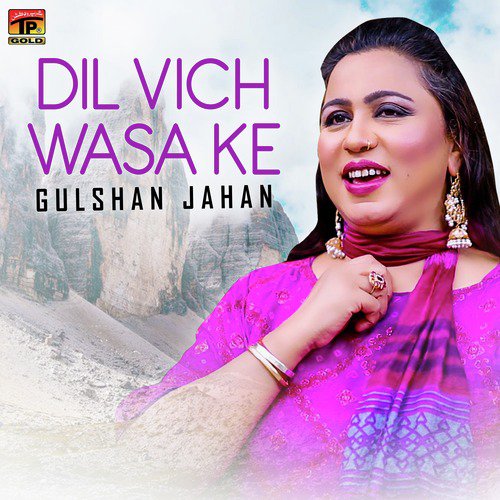Dil Vich Wasa Ke - Gulshan Jahan